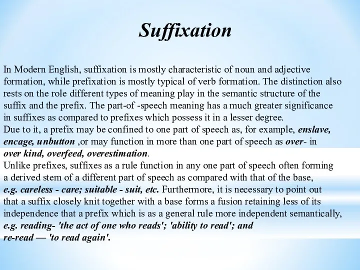 Suffixation In Modern English, suffixation is mostly characteristic of noun and