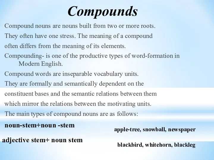 Compound nouns are nouns built from two or more roots. They