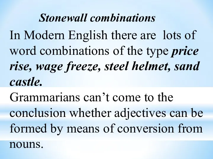 Stonewall combinations In Modern English there are lots of word combinations