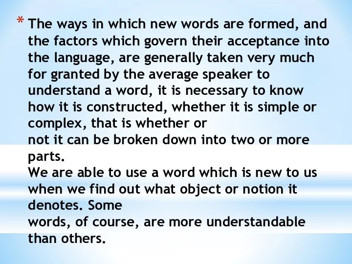 The ways in which new words are formed, and the factors