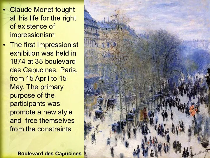 Claude Monet fought all his life for the right of existence