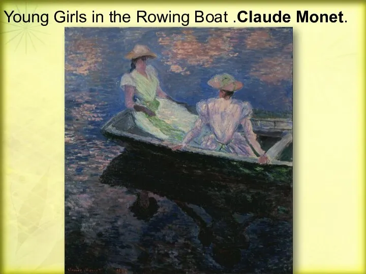 Young Girls in the Rowing Boat .Claude Monet.