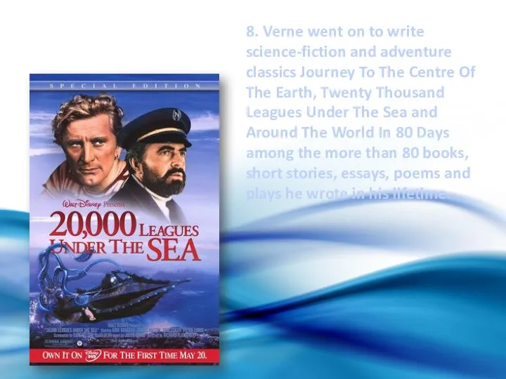 8. Verne went on to write science-fiction and adventure classics Journey