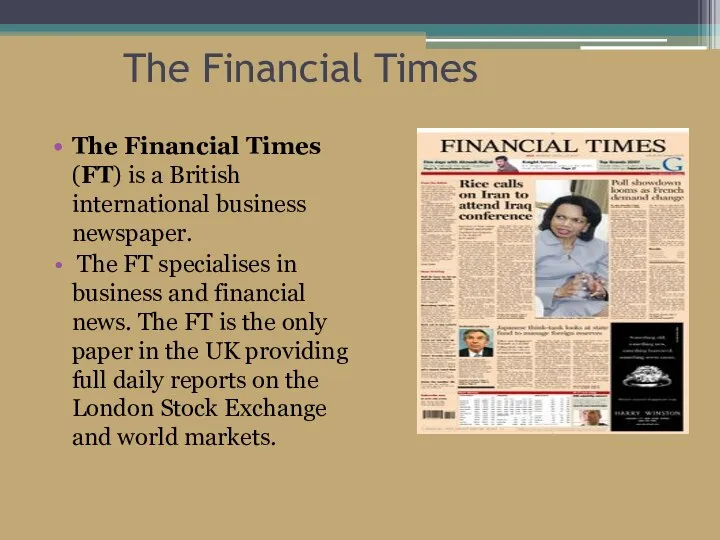 The Financial Times The Financial Times (FT) is a British international