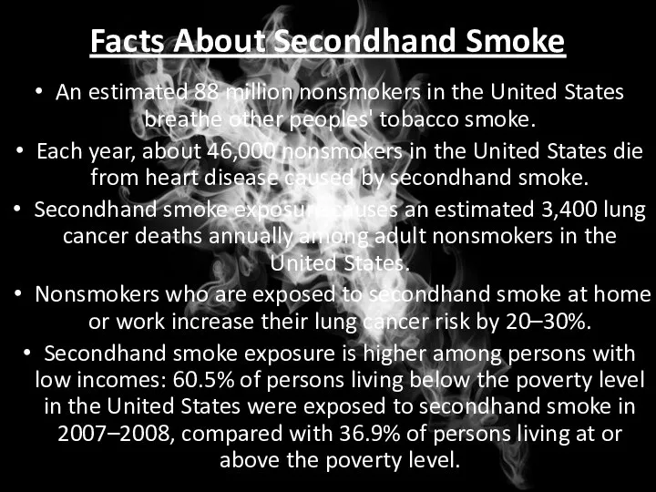 Facts About Secondhand Smoke An estimated 88 million nonsmokers in the