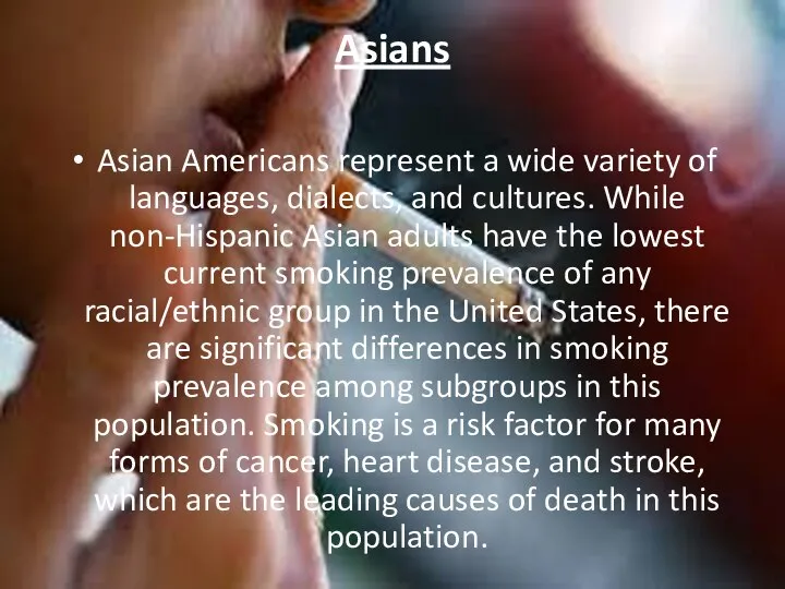 Asians Asian Americans represent a wide variety of languages, dialects, and