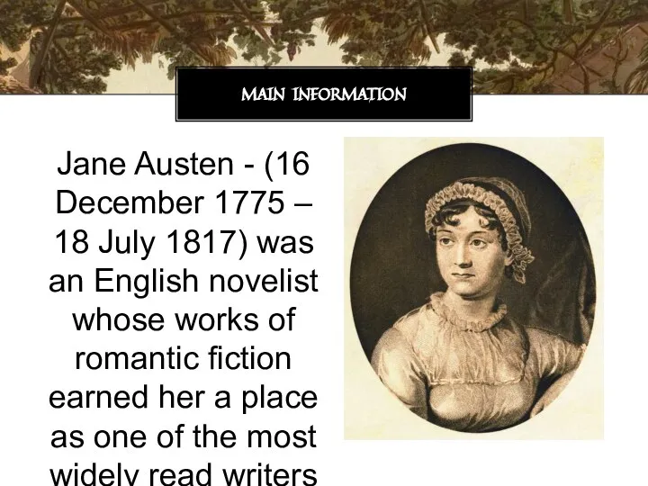 Jane Austen - (16 December 1775 – 18 July 1817) was