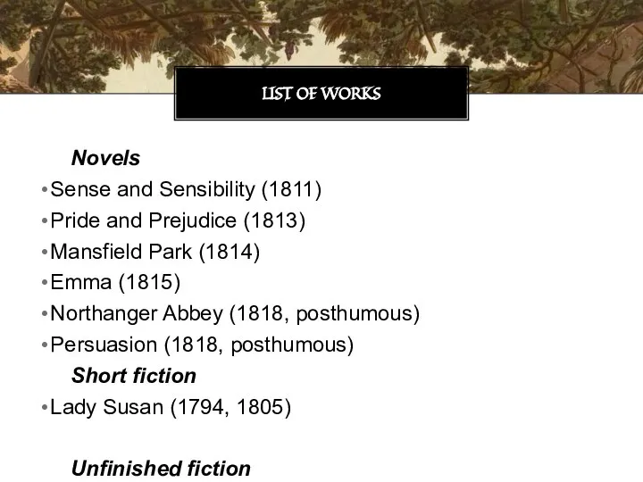 Novels Sense and Sensibility (1811) Pride and Prejudice (1813) Mansfield Park