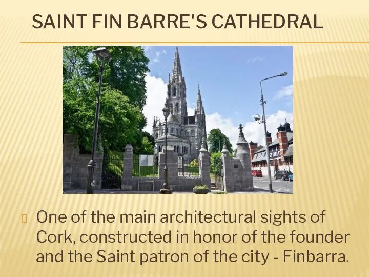 Saint Fin Barre's Cathedral One of the main architectural sights of