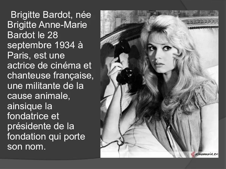 Brigitte Bardot, née Brigitte Anne-Marie Bardot le 28 septembre 1934 à