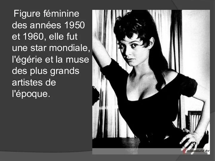 Figure féminine des années 1950 et 1960, elle fut une star