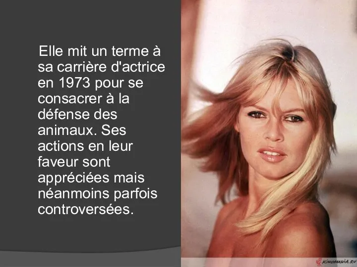 Elle mit un terme à sa carrière d'actrice en 1973 pour