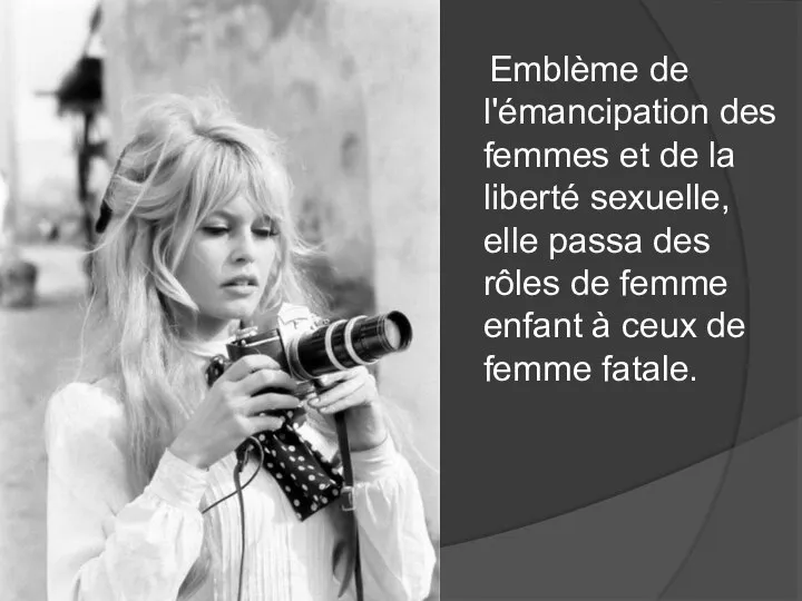 Emblème de l'émancipation des femmes et de la liberté sexuelle, elle