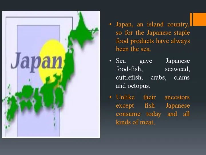 Japan, an island country, so for the Japanese staple food products