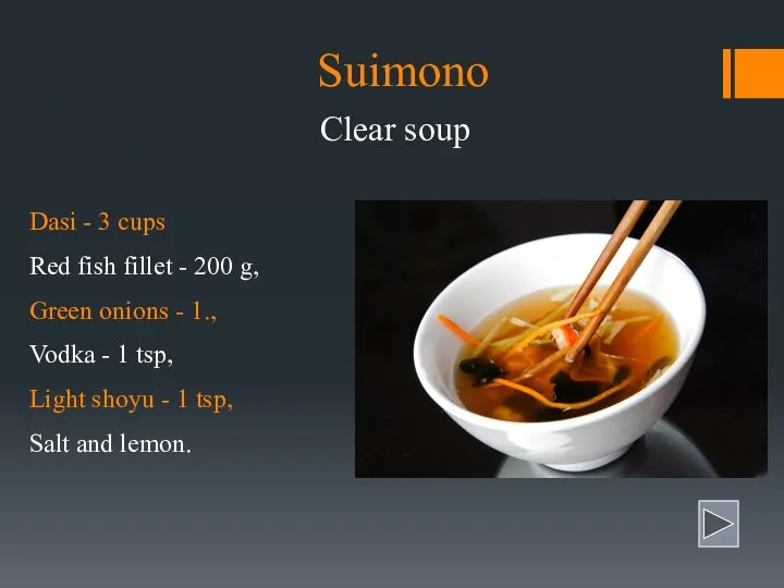 Clear soup Suimono Dasi - 3 cups Red fish fillet -