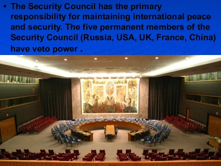 The Security Council has the primary responsibility for maintaining international peace