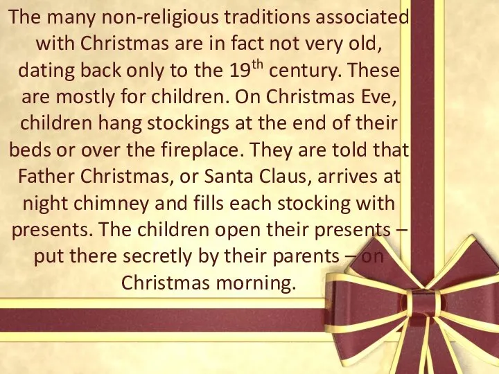 The many non-religious traditions associated with Christmas are in fact not