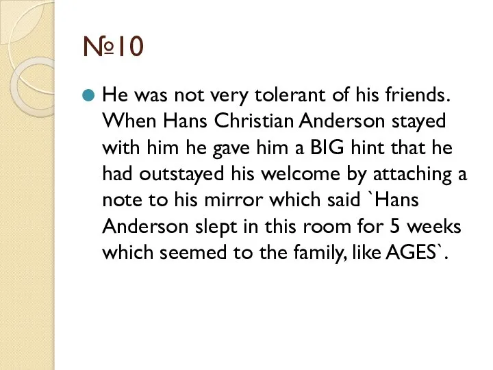 №10 He was not very tolerant of his friends. When Hans