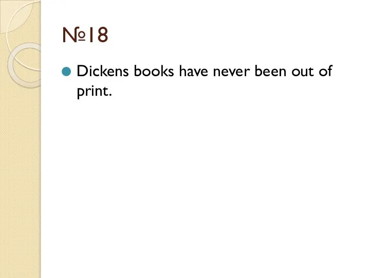 №18 Dickens books have never been out of print.