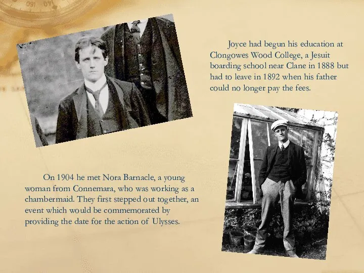 Joyce had begun his education at Clongowes Wood College, a Jesuit