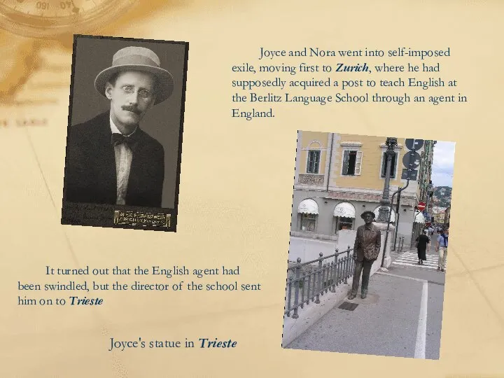 Joyce and Nora went into self-imposed exile, moving first to Zurich,