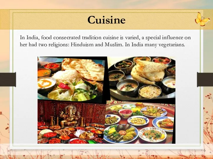 Cuisine In India, food consecrated tradition cuisine is varied, a special