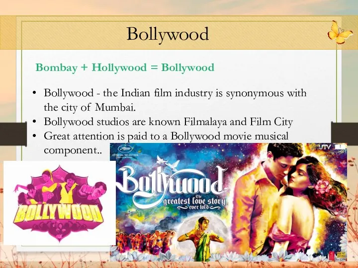 Bollywood Bombay + Hollywood = Bollywood Bollywood - the Indian film