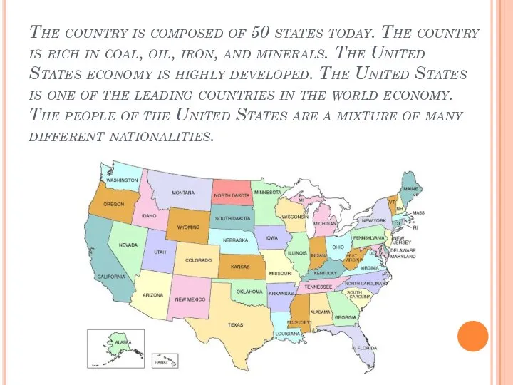 The country is composed of 50 states today. The country is