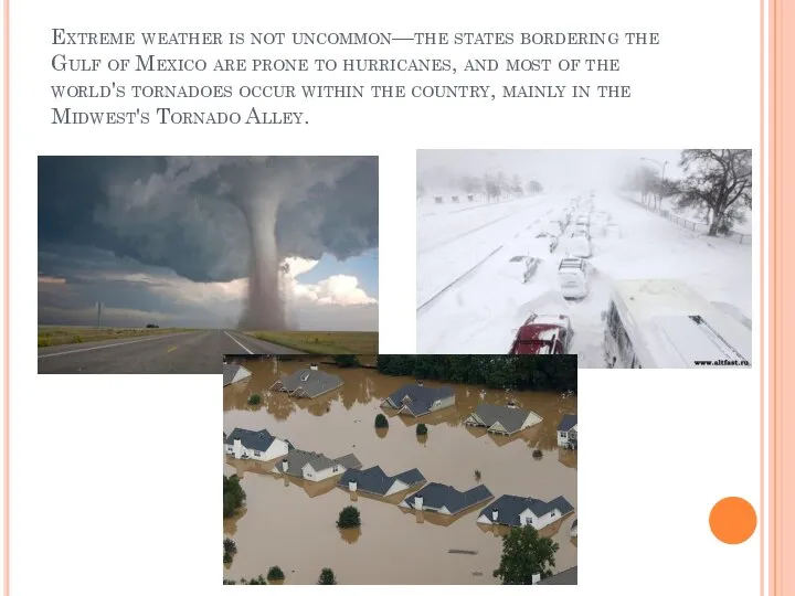 Extreme weather is not uncommon—the states bordering the Gulf of Mexico