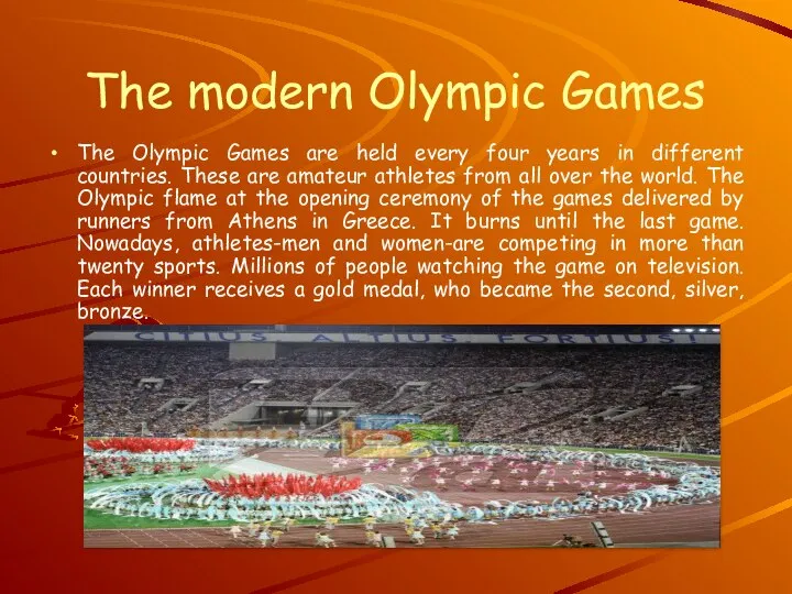 The modern Olympic Games The Olympic Games are held every four