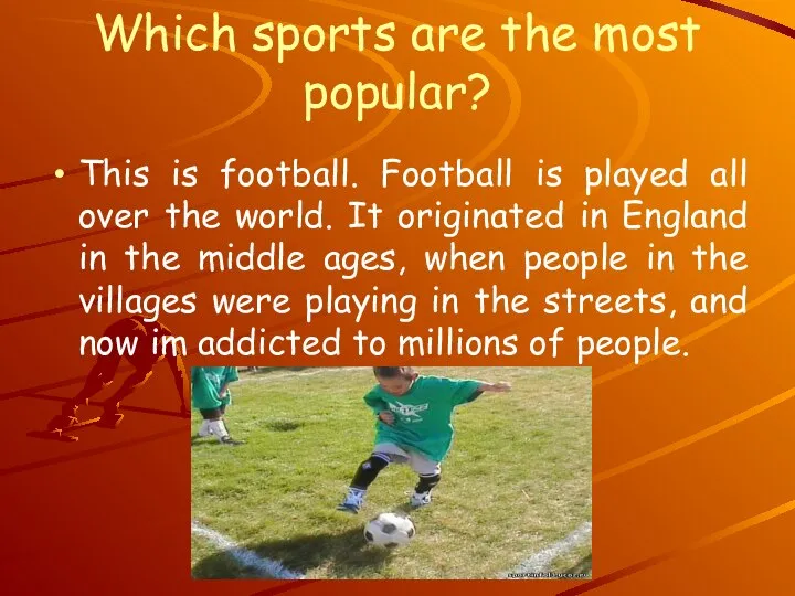 Which sports are the most popular? This is football. Football is