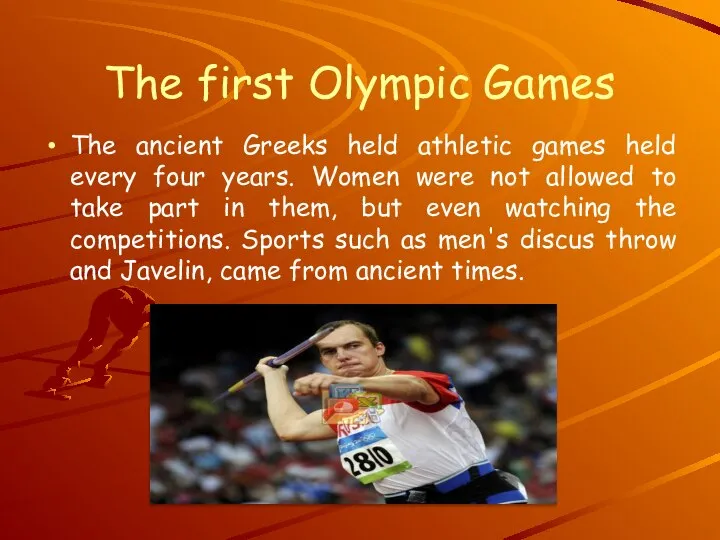 The first Olympic Games The ancient Greeks held athletic games held