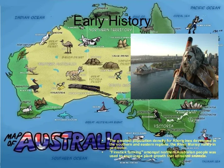 Early History The greatest population density for Aborigines developed in the