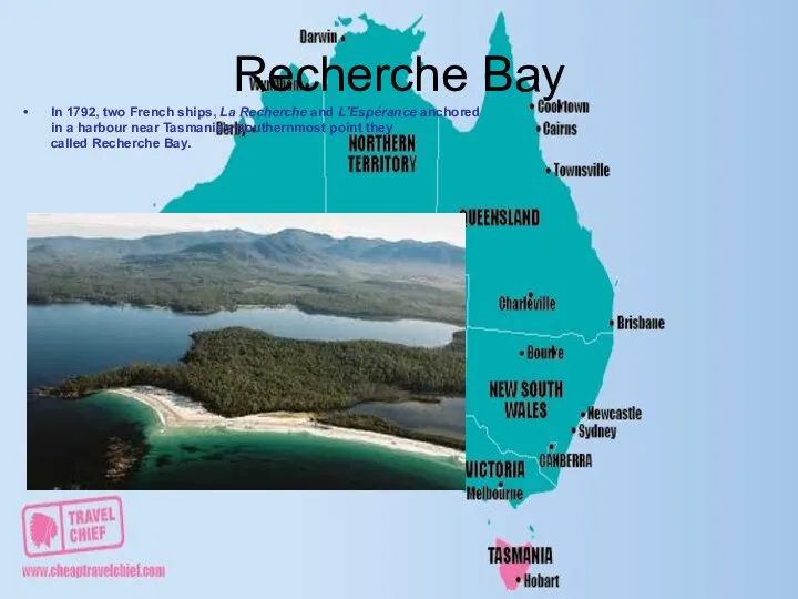 Recherche Bay In 1792, two French ships, La Recherche and L'Espérance