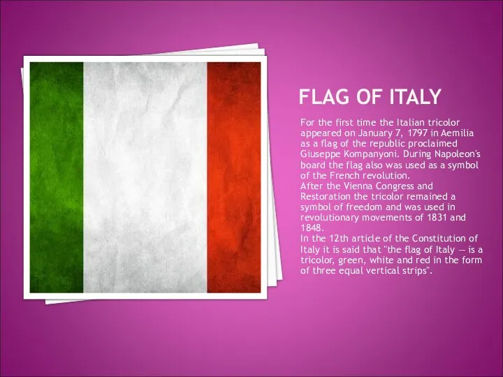 FLAG OF ITALY For the first time the Italian tricolor appeared