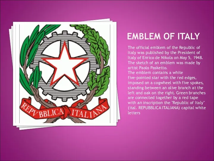 EMBLEM OF ITALY The official emblem of the Republic of Italy