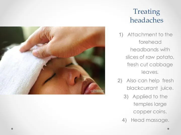 Treating headaches Attachment to the forehead headbands with slices of raw