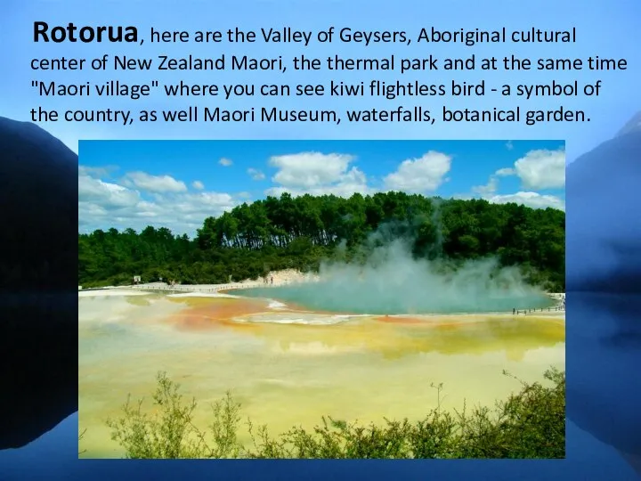 Rotorua, here are the Valley of Geysers, Aboriginal cultural center of