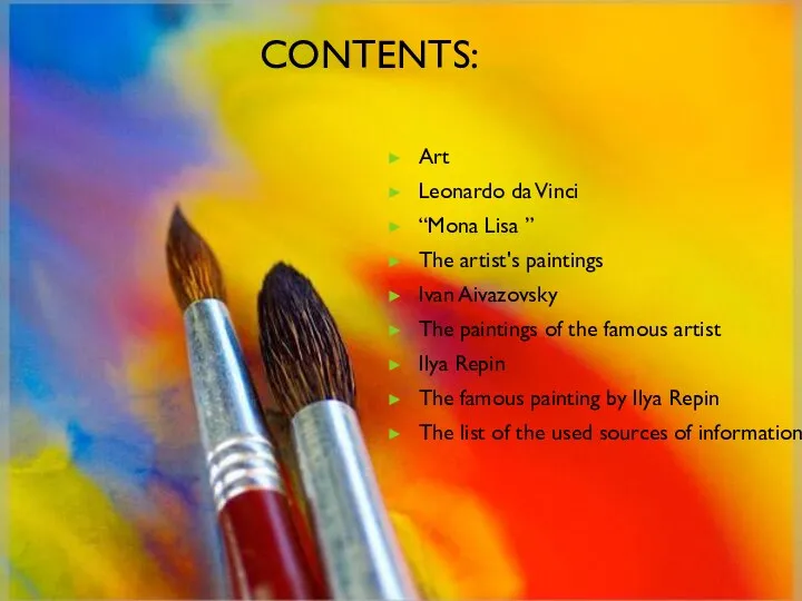 Contents: Art Leonardo da Vinci “Mona Lisa ” The artist's paintings