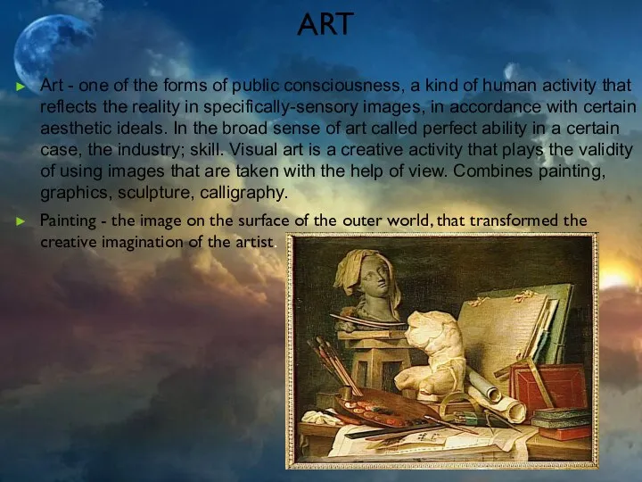 ART Art - one of the forms of public consciousness, a