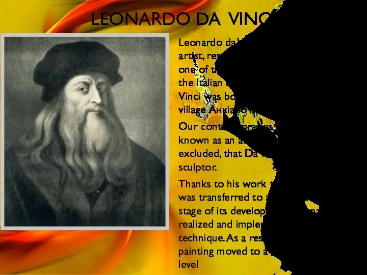 Leonardo da Vinci Leonardo da Vinci - the great Italian artist,