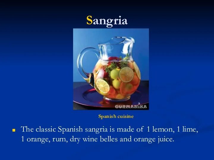 Sangria The classic Spanish sangria is made of 1 lemon, 1