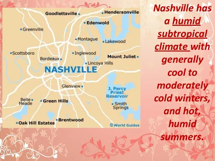 Nashville has a humid subtropical climate with generally cool to moderately