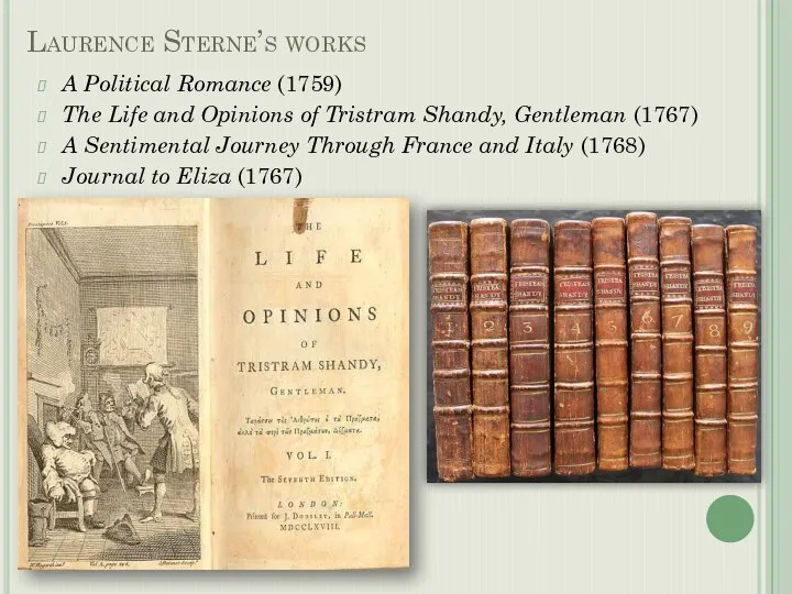 Laurence Sterne’s works A Political Romance (1759) The Life and Opinions