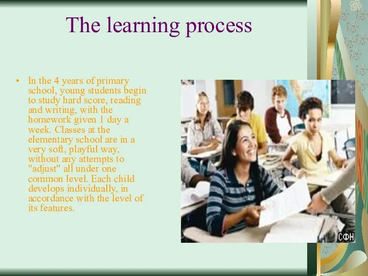 The learning process In the 4 years of primary school, young