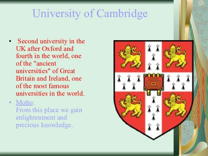 University of Cambridge Second university in the UK after Oxford and