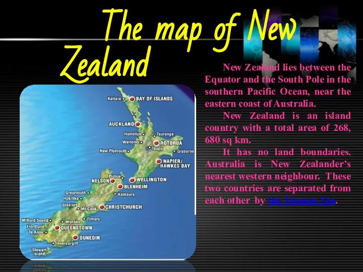 The map of New Zealand New Zealand lies between the Equator