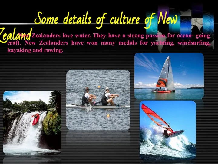 Some details of culture of New Zealand New Zealanders love water.