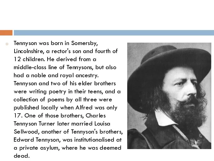 Tennyson was born in Somersby, Lincolnshire, a rector's son and fourth