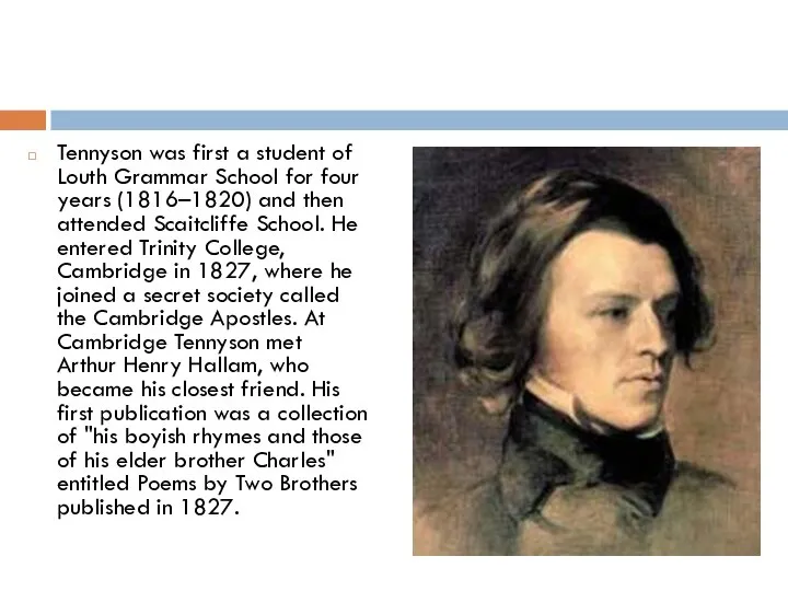 Tennyson was first a student of Louth Grammar School for four